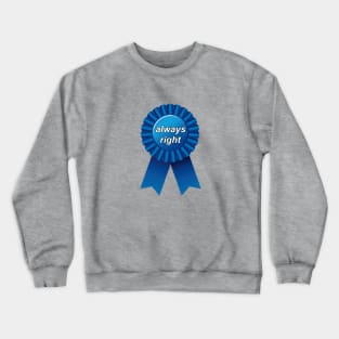 Always right ribbon Crewneck Sweatshirt